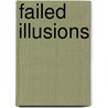 Failed Illusions door Charles Gati