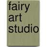 Fairy Art Studio by Myrea Pettit