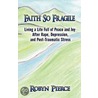 Faith So Fragile by Robyn Pierce