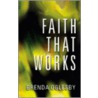Faith That Works door Brenda Oglesby