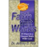 Faith That Works door Jeffrey D. Hoy