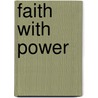 Faith With Power door William Henry McGlauflin