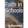 Faith in Schools by Amy Stambach