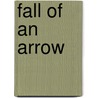 Fall Of An Arrow door Murray Peden
