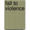 Fall to Violence door Marjorie H. Suchocki