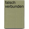 Falsch verbunden door Kyra Kasper