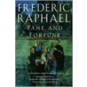 Fame And Fortune by Mr Frederic Raphael