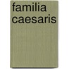 Familia Caesaris by P.R.C. Weaver