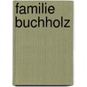 Familie Buchholz by Julius Stinde