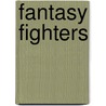 Fantasy Fighters by Amanda Lee Bogart