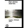 Far-Away Stories door Locke William John