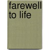 Farewell to Life door Richard Langley