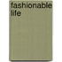 Fashionable Life