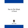 Fast as the Wind door Nat Gould