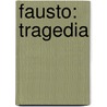 Fausto: Tragedia door Von Johann Wolfgang Goethe