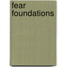 Fear Foundations door Scott Ballintyne