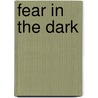 Fear In The Dark door Peter Lancett