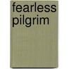 Fearless Pilgrim door Faith Cook