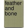 Feather And Bone by Lazlo Strangolov