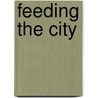 Feeding The City by Richard Graham