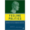 Feeling Politics by Shambaugh Conference on Affect And Cogni
