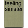 Feeling Sinister door Jeff W. Dyer