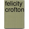 Felicity Crofton door Marguerite Bryant