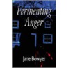 Fermenting Anger door Jane Bowyer
