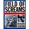 Field of Screams by Richard Scheinin