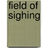 Field of Sighing
