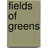 Fields of Greens door Annie Sommerville