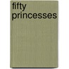 Fifty Princesses door Anita Valle