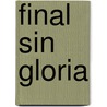 Final Sin Gloria door Horacio Gonzales