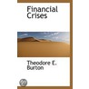 Financial Crises door Theodore E. Burton