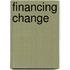 Financing Change