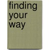 Finding Your Way by Lynn M. Copen