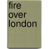 Fire Over London by Unknown
