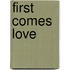First Comes Love