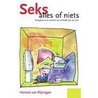 Seks : alles of niets
