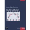 Fischkrankheiten door Rudolf W. Hoffmann