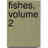 Fishes, Volume 2 door Francis Day