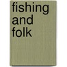 Fishing And Folk door Bill Griffiths