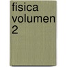 Fisica Volumen 2 by Robert Resnick