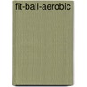 Fit-Ball-Aerobic door Alexander Jordan