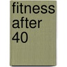Fitness After 40 door Vonda Wright