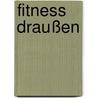 Fitness draußen by Jens Bodemer