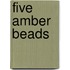 Five Amber Beads