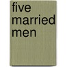 Five Married Men door Martin Brant