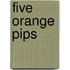 Five Orange Pips
