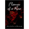 Flames Of A Rose door Lorna Knox nee Ramsamugh